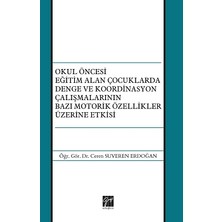Gazi Kitabevi Okul Öncesi Eğitim Alan Çocuklarda Denge ve Koordinasyon Çalışmalarının Bazı Motorik Özellikler Üzerine Etkisi