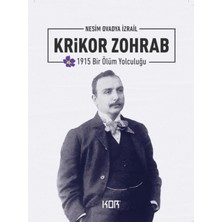 Kor Kitap 1915 Bir Ölüm Yolculuğu : Krikor Zohrab