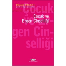 Yapı Kredi Yayınları Psikanaliz Defterleri 4 – Çocuk ve Ergen Çalışmaları  Çocuk ve Ergen Cinselliği