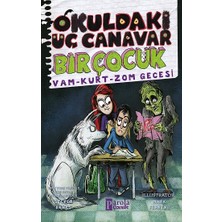 Parola Yayınları Okuldaki Üç Canavar Bir Çocuk: Vam - Kurt - Zom Gecesi