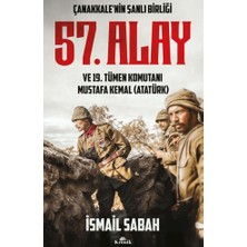 Kronik Kitap Çanakkale'nin Şanlı Birliği 57. Alay ve 19. Tümen Komutanı Mustafa Kemal (Atatürk)