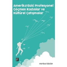 Gazi Kitabevi Amerika'da Profesyonel Göçmen Kadınlar ve Kültürel Çatışmalar
