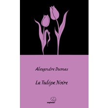 Sapiens Yayınları La Tulipe Noire  / Siyah Lale (Fransızca)