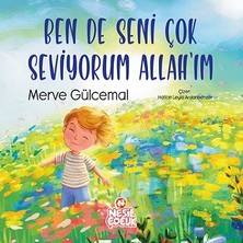 Nesil Çocuk Yayınları Ben De Seni Çok Seviyorum Allah’ım