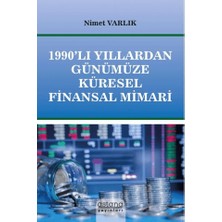 Astana Yayınları 1990’LI Yıllardan Günümüze Küresel Finansal Mimari