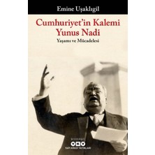 Yapı Kredi Yayınları Cumhuriyet’in Kalemi Yunus Nadi;yaşamı ve Mücadelesi