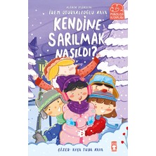 Timaş Çocuk Kendine Sarılmak Nasıldı?