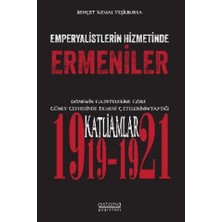 Astana Yayınları Emperyalistlerin Hizmetinde Ermeniler - Dönemin Gazetelerine Göre Güney Cephesinde Ermeni Çetelerinin Yaptığı Katliamlar (1919-1921)