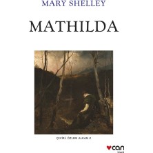 Can Yayınları Mathilda Mary Shelley 68 Sayfa Ciltsiz Roman Çarpıcı ve Trajik Hikaye