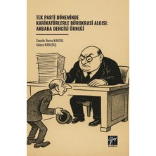 Gazi Kitabevi Tek Parti Döneminde Karikatürlerle Bürokrasi Algısı: Akbaba Dergisi Örneği