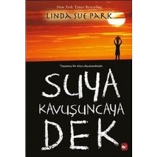 Beyaz Balina Yayınları Suya Kavuşuncaya Dek Linda Sue Park Ciltsiz 133 Sayfa
