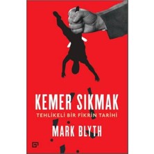 Koç Üniversitesi Yayınları Kemer Sıkmak - Tehlikeli Bir Fikrin Tarihi