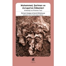 Ayrıntı Yayınları Muhammed, Şarlman ve Avrupa'nın Kökenleri - Arkeoloji ve Pirenne Tezi