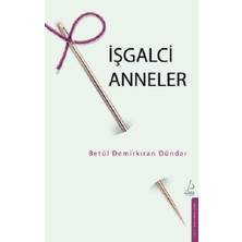 Destek Yayınları Işgalci Anneler