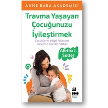 Doğan Kitap Travma Yaşayan Çocuğunuzu Iyileştirmek