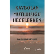 Omca Yayınları Kaybolan Mutluluğu Hecelerken