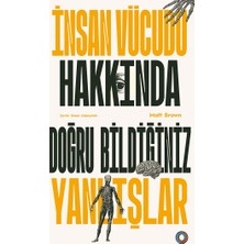 Orenda Insan Vücudu Hakkında Doğru  Bildiğiniz Yanlışlar