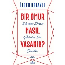 Kronik Kitap Bir Ömür Nasıl Yaşanır? İlber Ortaylı Yazarıyla 288 Sayfa Ciltsiz Kitap