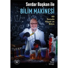 Hep Kitap Serdar Başkan ile Bilim Makinesi: 99 Soruda Hayat ve Bilim