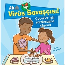 İş Bankası Kültür Yayınları Akıllı Virüs Savaşçısı ! - Çocuklar Için Yardımlaşma Kılavuzu