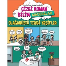 Koç Üniversitesi Yayınları Çizgi Roman Bilim / Maceralar – Olağanüstü Tibbi Keşifler