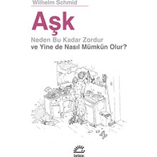 İletişim Yayınları Aşk: Neden Bu Kadar Zordur ve Yine De Nasıl Mümkün Olur?