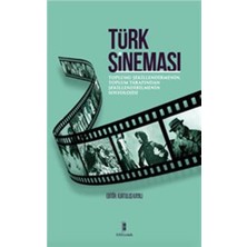 Bibliyotek Yayınları Türk Sineması : Toplumu Şekillendirmenin, Toplum Tarafından Şekillendirilmenin Sosyolojisi