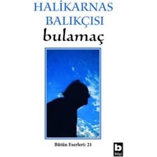 Bilgi Yayınevi Halikarnas Balıkçısı - Bulamaç Bütün Eserleri: 21