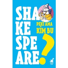 Dinozor Çocuk Peki Ama Kim Bu Shakespeare?