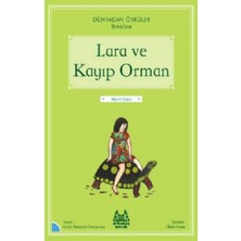 Arkadaş Yayınları Lara ve Kayıp Orman - Dünyadan Öyküler Brezilya