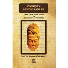 Korkut Yayınları Konuşan Bengü Taşlar  (Köl Tigin, Bilge Kağan ve Tunyukuk’tan Günümüze)