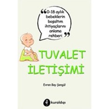 Kuraldışı Yayınevi Tuvalet Iletişimi - 0-18 Aylık Bebeklerin Boşaltım Ihtiyaçlarını Anlama Rehberi