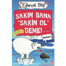 Eğlenceli Bilgi Yayınları Sakın Bana Sakin Ol Deme