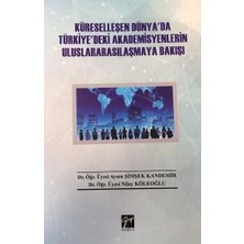 Gazi Kitabevi Küreselleşen Dünya'da Türkiye'deki Akademisyenlerin Uluslararasilaşmaya Bakişi