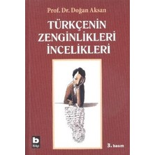 Doğan Aksan'ın Türkçenin Zenginlikleri Incelikleri Bilgi Yayınevi 232 Sayfa Türkçe Yayın