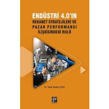 Gazi Kitabevi Endüstri 4.0'ın Rekabet Stratejileri ve Pazar Performansı Ilişkisindeki Rolü