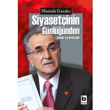 Bilgi Yayınevi Siyasetçinin Günlüğünden Anılar ve Anlatılar