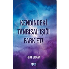 Doksan Dokuz Yayınları Kendindeki Tanrısal Işığı Fark Et!