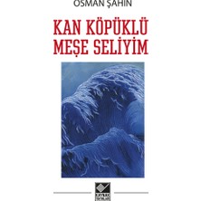 Kaynak Yayınları Kan Köpüklü Meşe Seliyim