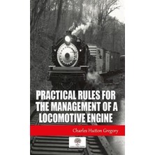 Platanus Publishing Practical Rules For The Management Of A Locomotive Engine