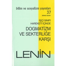 Bilim Ve Sosyalizm Yayınları Işçi Sınıfı Hareketi Içinde Dogmatizm ve Sekterliğe Karşı