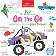 Koç Üniversitesi Yayınları Iki Dilli: Ingilizce - Türkçe 100 First Words - On The Go / Ingilizce Ilk 100 Kelimem - Hadi Gidiyoruz Ingilizce Öğreniyorum