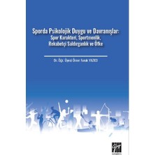 Gazi Kitabevi Sporda Psikolojik Duygu ve Davranışlar: Spor Karakteri, Sportmenlik, Rekabetçi Saldırganlık ve Öfke
