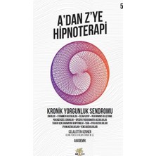 Nar Ağacı Yayınları A'dan Z’ye Hipnoteri -  Kronik Yorgunluk Sendromu