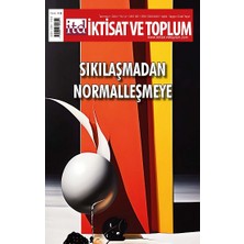 Iktisat ve Toplum Dergisi 165. Sayı  Sıkılaşmadan Normalleşmeye