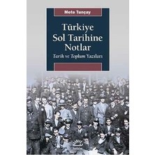 İletişim Yayınları Türkiye Sol Tarihine Notlar - Tarih ve Toplum Yazıları