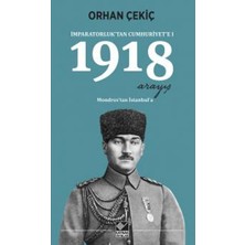 Kaynak Yayınları 1918 Arayış - Imparatorluk’tan Cumhuriyet’e 1 - Mondros’tan Istanbul’a