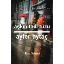 Platanus Publishing Aşkın Tadı Tuzu - Hayat Hikayeleri