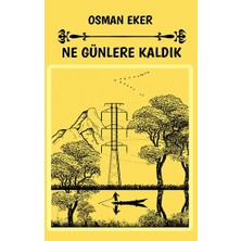 Platanus Publishing Ne Günlere Kaldık