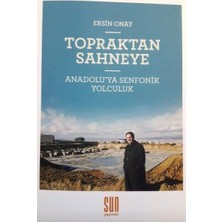 Sun Yayınevi Topraktan Sahneye Anadolu'ya Senfonik Yolculuk
